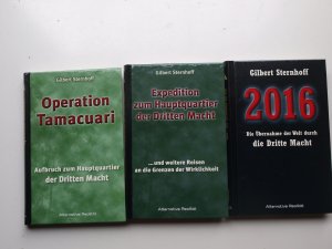 gebrauchtes Buch – Sternhoff, Gilbert Buchpaket – Expedition zum Hauptquartier der Dritten Macht (Alternative Realität) +  Operation Tamacuari - Aufbruch zum Hauptquartier der Dritten Macht  + 2016 - Die Übernahme der Welt durch die Dritte Macht