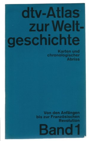 gebrauchtes Buch – Hilgemann, Werner – dtv-Atlas zur Weltgeschichte. Karten und chronologischer Abriss. Band 1: Von den Anfängen bis zur Französischen Revolution