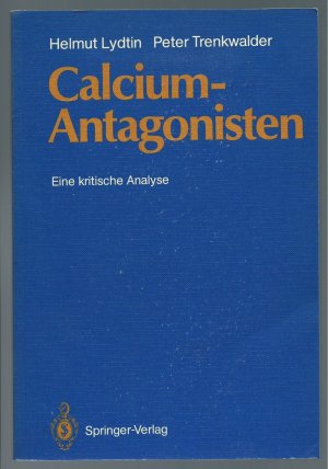 gebrauchtes Buch – Lydtin, Helmut; Trenkwalder – Calcium-Antagonisten - Eine kritische Analyse