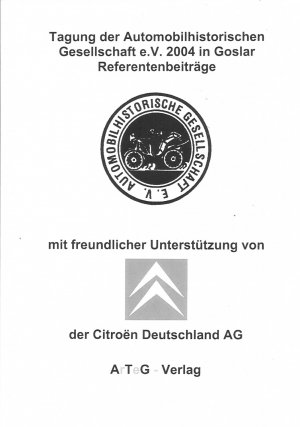 Tagung der Automobilhistorischen Gesellschaft 2004 - Simons, Rainer / Isermann, Patrick / Friedrichs, Olaf