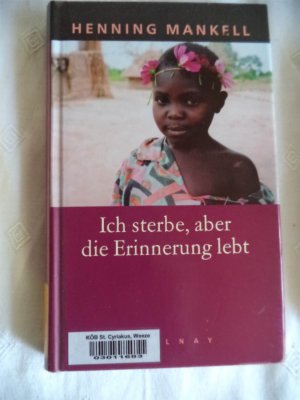 gebrauchtes Buch – Henning Mankell – Ich sterbe, aber die Erinnerung lebt - ehemaliges Büchereiexemplar