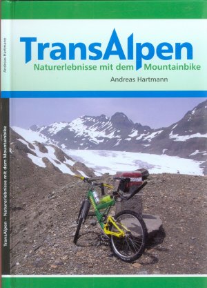 gebrauchtes Buch – Andreas Hartmann – Transalpen. Naturerlebnisse mit dem Mountainbike