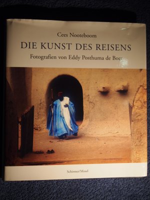 gebrauchtes Buch – Cees Nooteboom und Matthias Wolf – Die Kunst des Reisens: Photographien von Eddy Posthuma de Boer.