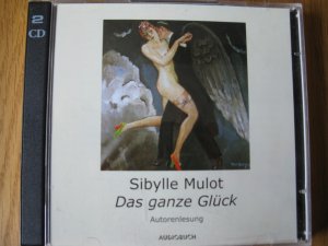 gebrauchtes Hörbuch – Sibylle Mulot – Das ganze Glück  Sibylle Mulot  Autorenlesung  2CD  149min