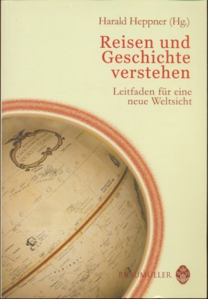 gebrauchtes Buch – Harald Heppner Unter Mitarb – Reisen und Geschichte verstehen - Leitfaden für eine neue Weltsicht