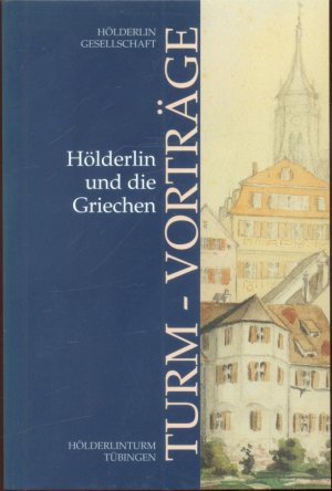 Turm-Vorträge 2: Hölderlin und die Griechen