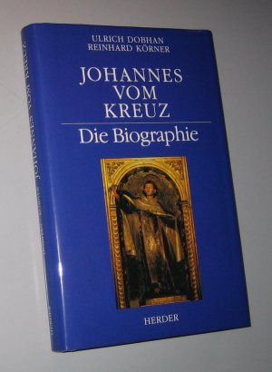 Johannes vom Kreuz. Die Biographie.