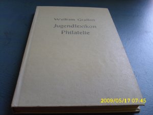 gebrauchtes Buch – Wolfram Grallert – Philatelie.  -- - Reihe: Jugendlexikon - Mit vielen Fotos & Abbildungen ---.