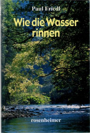 gebrauchtes Buch – Paul Friedl – Wie die Wasser rinnen