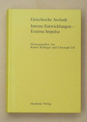 Griechische Archaik. Interne EntwickLungen - externe Impulse.