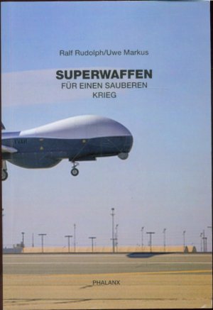 Super Waffen für einen sauberen Krieg - Ralf Rudolph Uwe Markus
