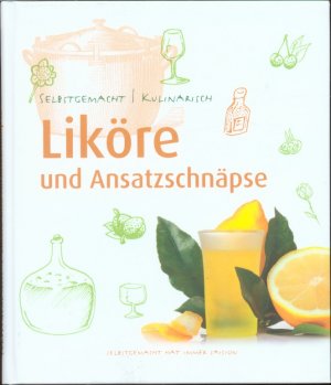 Liköre und Ansatzschnäpse