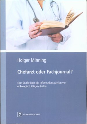 Chefarzt oder Fachjournal? - Eine Studie über die Informationsquellen von onkologisch tätigen Ärzten