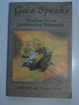 gebrauchtes Buch – Pepper Lewis RARITÄT SIGNIERT SIGNED – Gaia Speaks: Wisdom for an Awakening Humanity