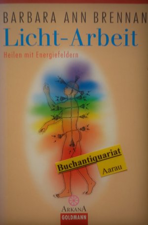 gebrauchtes Buch – Brennan, Barbara Ann – Licht-Arbeit - Heilen mit Energiefeldern