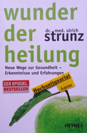 gebrauchtes Buch – Ulrich Strunz – Wunder der Heilung - Neue Wege zur Gesundheit - Erkenntnisse und Erfahrungen