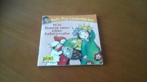 gebrauchtes Buch – Simone Nettingsmeier – Rolfs Pixi - Liederbücher Wir  bau'n uns eine Jahresuhr