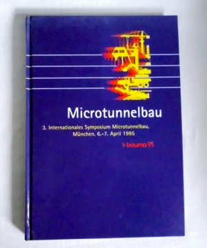 gebrauchtes Buch – Microtunnelbau, 3. Internationales Symposium Microtunnelbau, München, 6.-7. April 1995    (L4)