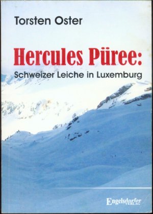 Hercules Püree: Schweizer Leiche in Luxemburg