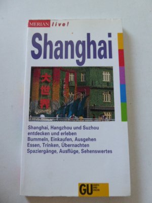 gebrauchtes Buch – Kiki Baron – Shanghai. Merian live! Shanghai, Hangzhou und Suzhou entdecken und erleben. TB