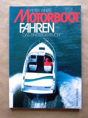 gebrauchtes Buch – White, Peter; Hammel – Motorbootfahren. Das Einsteigerbuch.