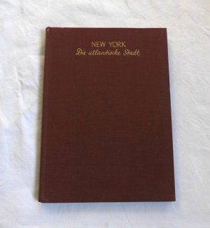 New York Die atlantische Stadt (ca. um 1911) Der Weltwanderer Dichtung und Erlebnis mit 9 Abbildungen auf Tafeln