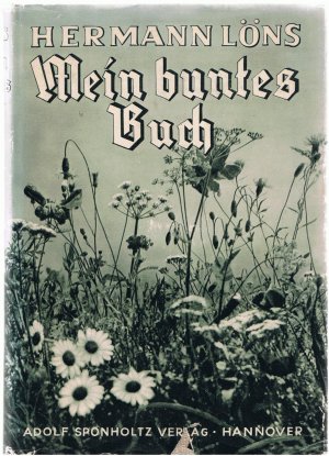 antiquarisches Buch – Hermann Löns – Mein buntes Buch - Naturschilderungen - Mit 155 Naturaufnahmen