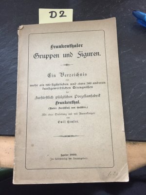 Frankenthaler Gruppen und Figuren : Ein Verzeichnis von mehr als 800 figürlichen und etwa 500 anderen kunstgewerblichen Erzeugnissen der kurfürstlich […]