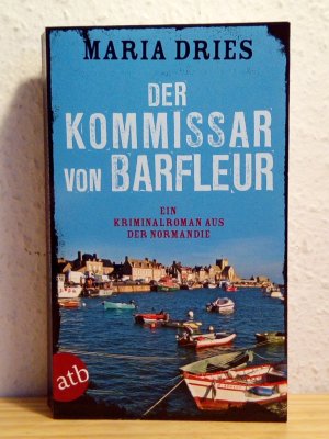 gebrauchtes Buch – Maria Dries – Der Kommissar von Barfleur - Ein Kriminalroman aus der Normandie