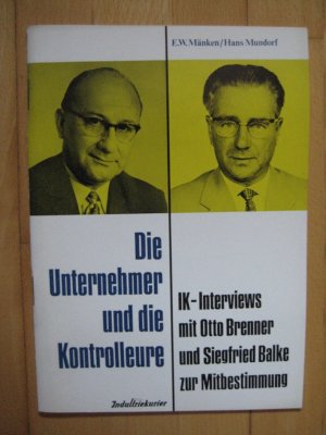 antiquarisches Buch – E.W. Mänken und Hans Mundorf – Die Unternehmer und die Kontrolleure, IK-Interviews mit Otto Brenner und Siegfried Balke