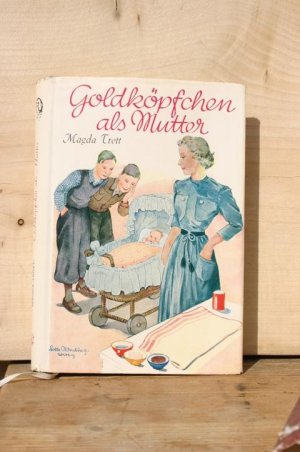 antiquarisches Buch – Magda Trott – Goldköpfchen als Mutter. Erzählung für junge Mädchen