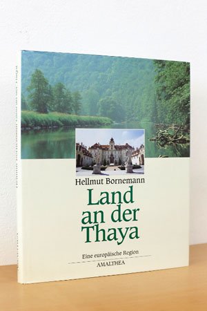 gebrauchtes Buch – Hellmut Bornemann – Land an der Thaya - Eine europäische Region