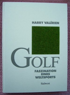 Golf • Faszination eines Weltsports • Harry Valérien