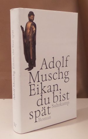 Eikan, du bist spät. Roman.