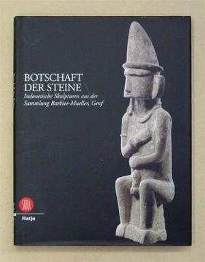 Botschaft der Steine. Indonesische Skulpturen aus der Sammlung Barbier-Mueller, Genf.