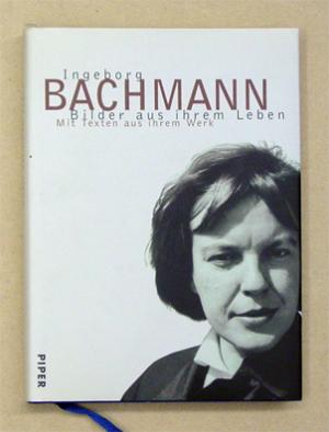 Ingeborg Bachmann - Bilder aus ihrem Leben.