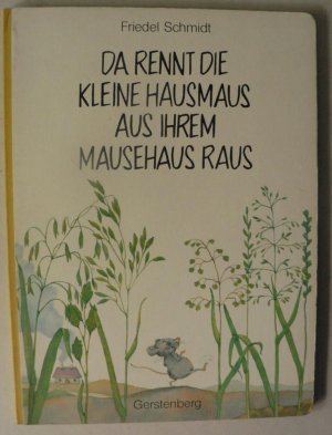 gebrauchtes Buch – Friedel Schmidt – Da rennt die kleine Hausmaus aus ihrem Mausehaus raus