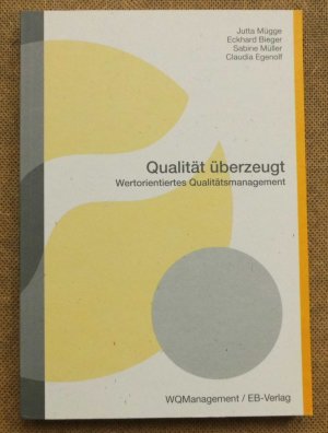 Qualität überzeugt - Wertorientiertes Qualitätsmanagement.