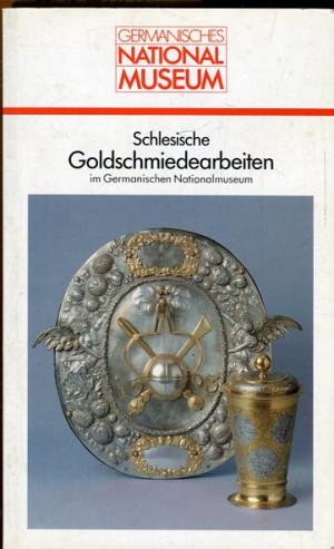 gebrauchtes Buch – Pechstein, Klaus / Effmert – Schlesische Goldschmiedearbeiten im Germanischen Nationalmuseum.