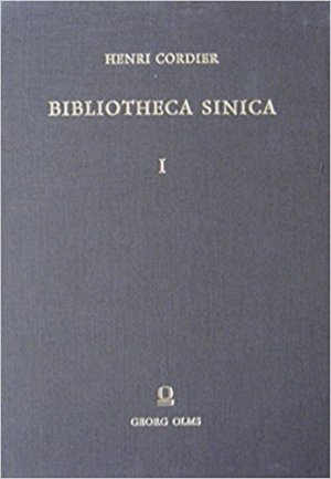 Bibliotheca Sinica. Dictionnaire bibliographique des ouvrages relatifs à l