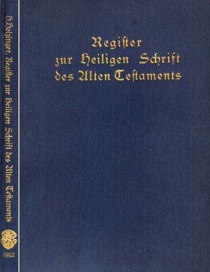 Register zur Heiligen Schrift des Alten Testaments (Die Heilige Schrift des Alten Testaments)