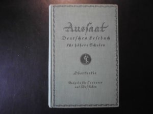 antiquarisches Buch – W Scheel – Aussaat - Deutsches Lesebuch für höhere Schulen aller Formen - Fünfte Abteilung. Obertertia. Ausgabe für Hannover und Wesfalen.