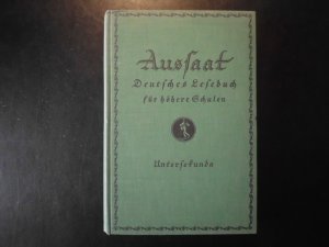 antiquarisches Buch – Scheel, W.  – Aussaat - Deutsches Lesebuch - Sechsdte Abteilung. - Untersekunda