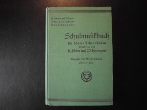 antiquarisches Buch – Fischer, Hans / Herrmann – Schulmusikbuch für höhere Lehranstalten - Ausgabe für Knabenschulen - Zweiter Teil