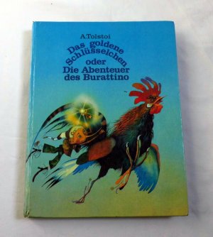 gebrauchtes Buch – Tolstoi – Das goldene Schlüsselchen oder die Abenteuer des Burattino - Illustration von A. Koschkin (1986)