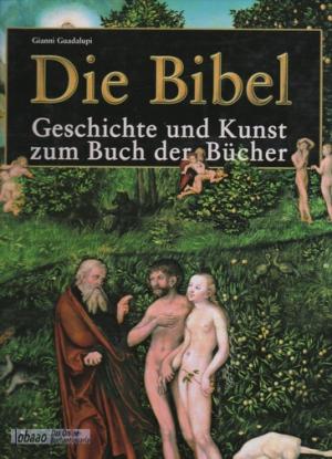 gebrauchtes Buch – Gianni Guadalupi – Die Bibel, Geschichte und Kunst zum Buch der Bücher