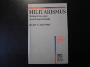 Militarismus - Die Geschichte einer internationalen debatte