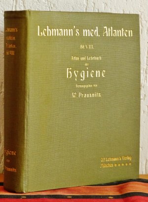 Atlas und Lehrbuch der Hygiene mit besonderer Berücksichtigung der Städte-Hygiene