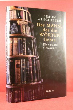 gebrauchtes Buch – Simon Winchester – Der Mann, der die Wörter liebte; Eine wahre Geschichte.