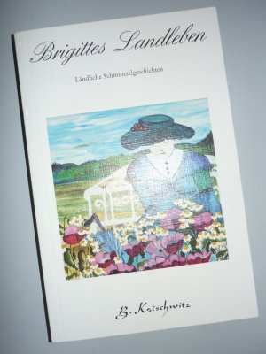 gebrauchtes Buch – Brigitte Koischwitz – Brigittes Landleben - Ländliche Schmunzelgeschichten